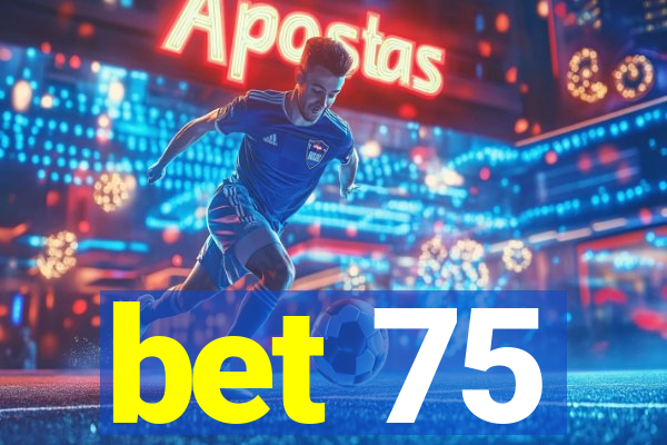 bet 75